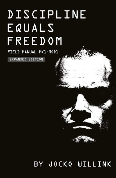 Discipline Equals Freedom:Field Manual