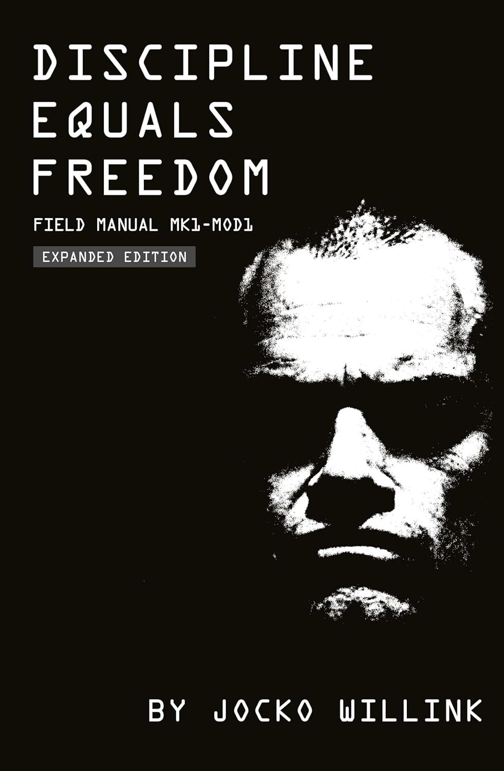 Discipline Equals Freedom:Field Manual