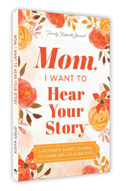 Mom, I Want to Hear Your Story