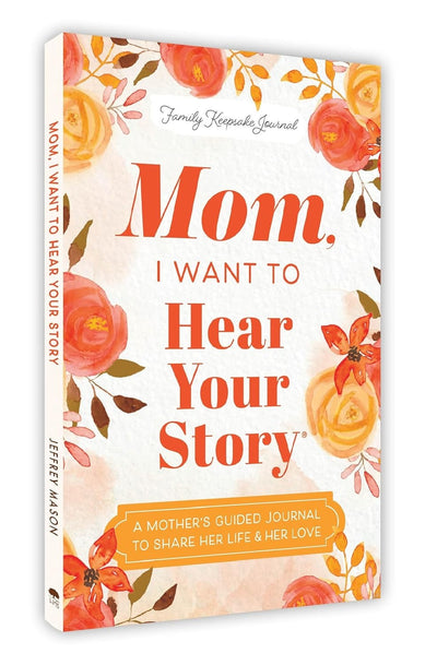 Mom, I Want to Hear Your Story